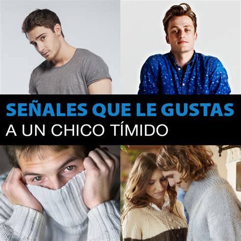 como saber si le gusto a un hombre timido|23 señales seguras de que le gustas a un chico。